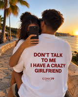 Oversized Машка Маица „Don't Talk To Me I Have a Crazy Girlfriend“ | ICONIC77