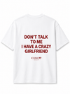 Oversized Машка Маица „Don't Talk To Me I Have a Crazy Girlfriend“ | ICONIC77