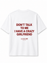 Oversized Машка Маица „Don't Talk To Me I Have a Crazy Girlfriend“ | ICONIC77