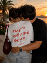 Oversized Unisex Маица „Hug Me Until I Smell Like You“ | ICONIC77