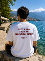 Oversized Unisex Маица „Need a Hug From a Macedonian Baddie“ | ICONIC77