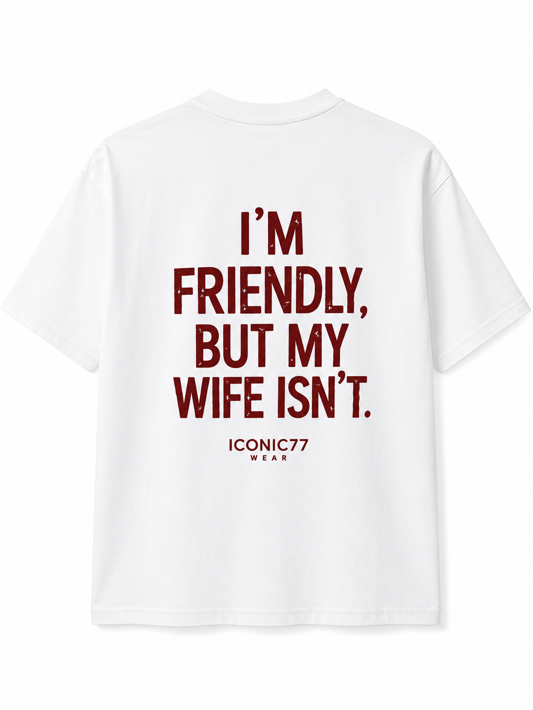 Oversized Машка Маица „I'm Friendly, But My Wife Isn't.“ | ICONIC77