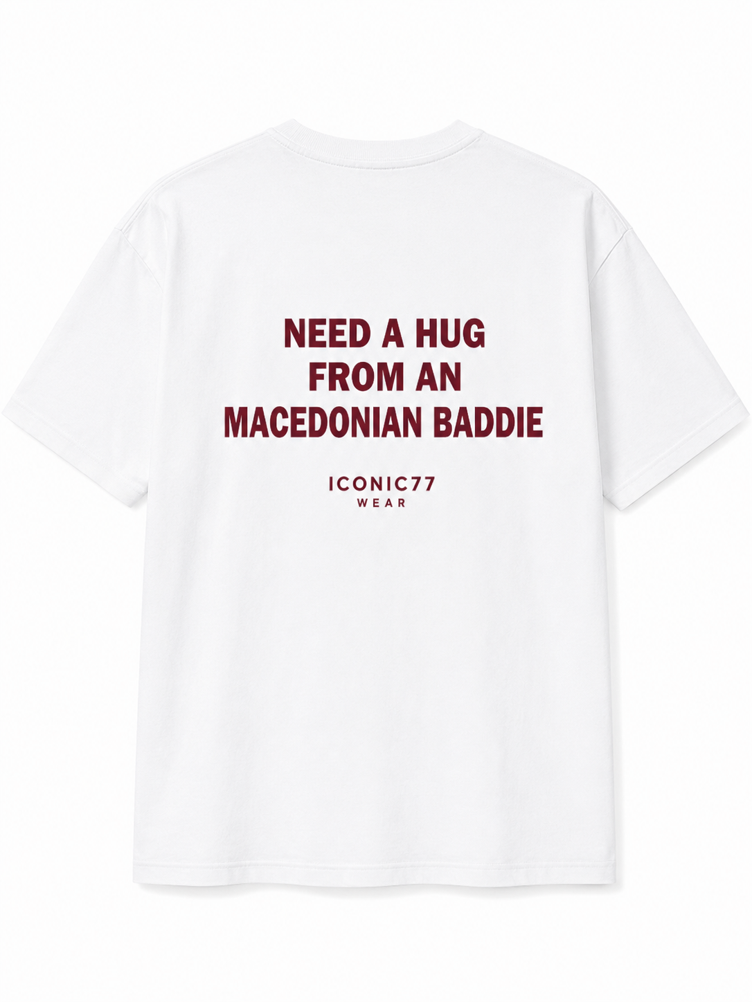 Oversized Unisex Маица „Need a Hug From a Macedonian Baddie“ | ICONIC77